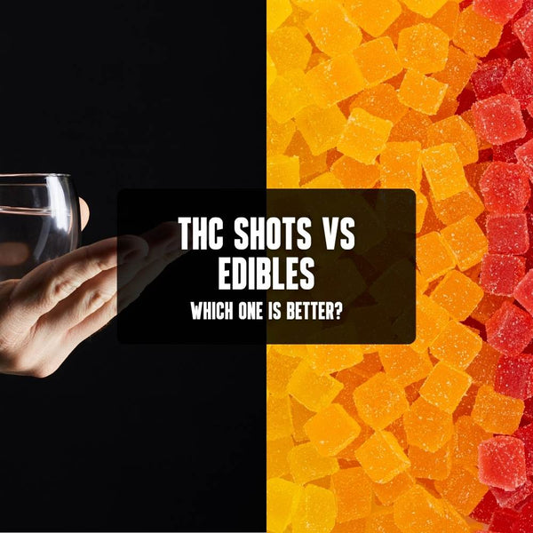thc shots vs edibles