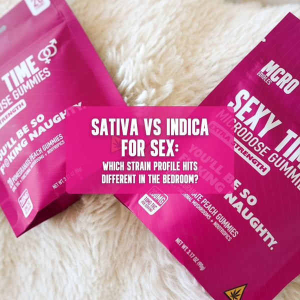 Sativa vs. Indica for Sex: Which Strain Profile Hits Different in the Bedroom?